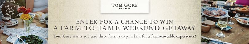 Tom Gore Vineyards Farm-to-Glass Sweepstakes!